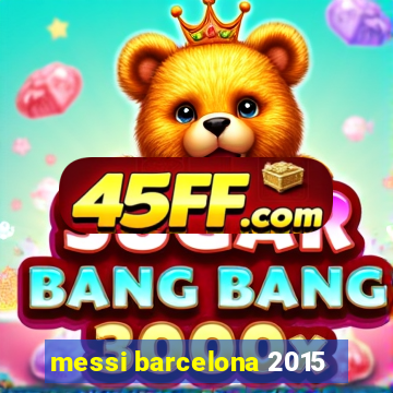 messi barcelona 2015